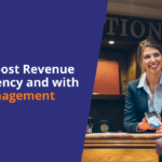 How to Boost Revenue and Efficiency with Hotel Management Software 