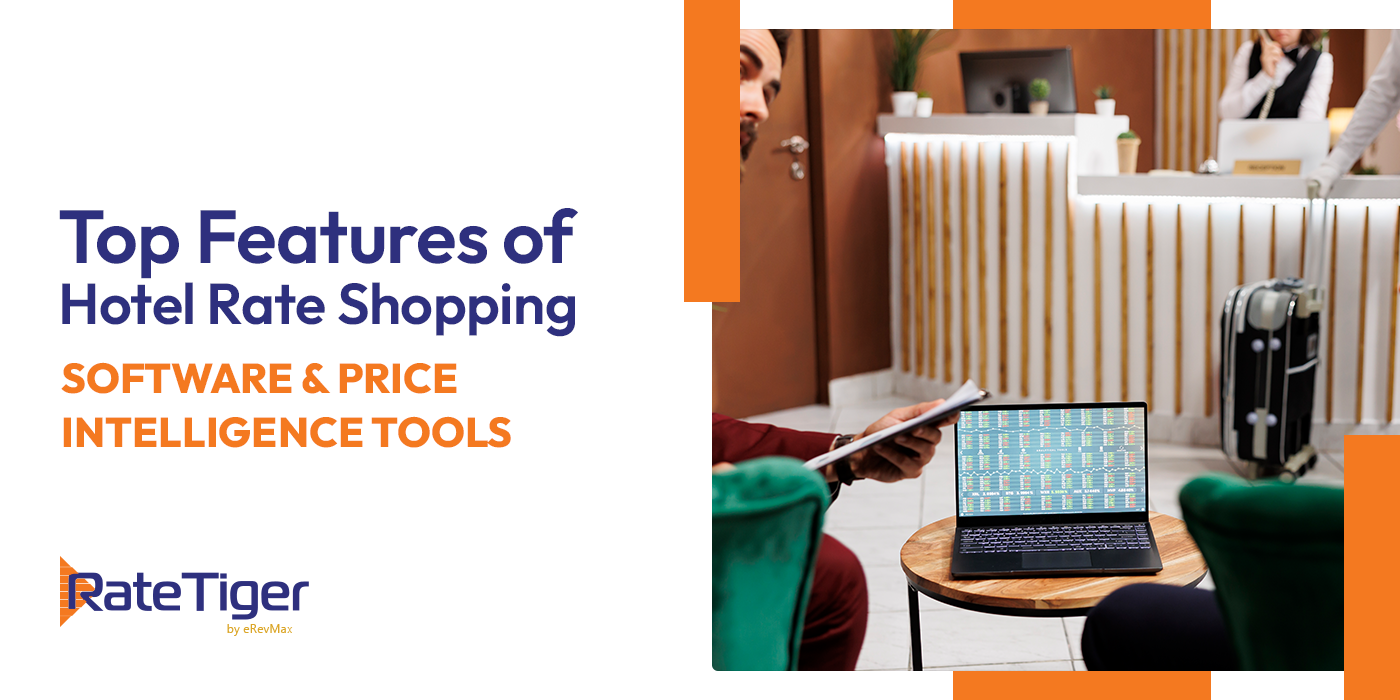 Top Features to Look for in Hotel Rate Shopping Software